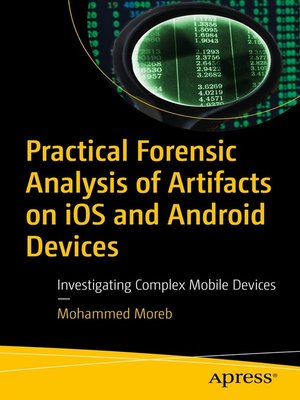 cover image of Practical Forensic Analysis of Artifacts on iOS and Android Devices